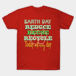 Earth Day Everyday Earth Day - Planet Anniversary 2023. T-Shirt